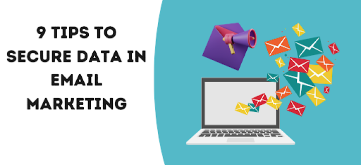 9 Tips To Secure Data in Email Marketing