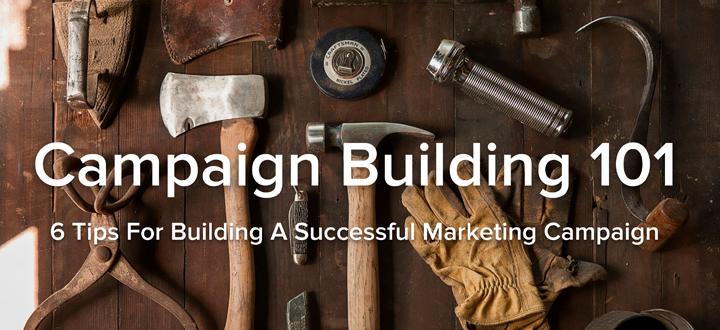 Everything you need to know about campaign building