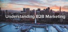 Understanding B2B Marketing